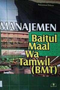 Manajemen baitul maal wa tamwil : Muhammad Ridwan