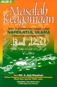 Masalah Keagamaan jilid 2 : hasil muktamar dan munas ulama nahdlatul ulama kesatu 1926 s/d kedua p /