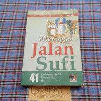 Menapak jalan sufi buku 1 : 41 pedoman salik menyucikan hati / Syekh 'Abd. al Qadir al Jilani; Editor: Khotimatul Husna