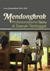 Mendongkrak profesionalisme guru di daerah teringgal