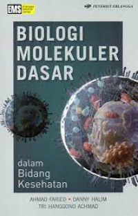 Biologi molekuler dasar: dalam bidang kesehatan