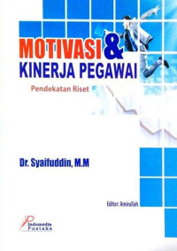 Motivasi dan Kinerja Pegawai  Pendekatan Riset