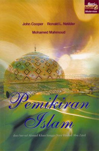 Pemikiran Islam : dari Sayyid Ahmad Khan hingga Nasr Hamid Abu Zayd / John Cooper,Ronald L. Nettler, Muhammad Mahmoud;Penerjemah, Wakhid Nur Effendi