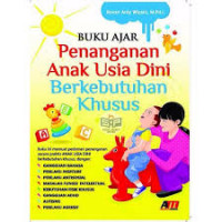 Penanganan Anak Usia Dini Berkebutuhan Khusus: Buku Ajar