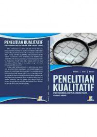 Penelitian Kualitatif : Studi Fenomenologi, Case Study, Grounded Theory, Etnografi, Biografi