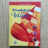 Produksi dalam Islam / Rustam Effendi