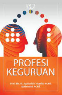 Profesi Keguruan : Konsep dan Strategi Mengembangkan Profesi dan Karier Guru