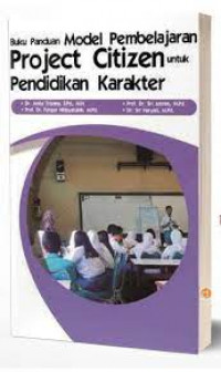 Buku panduan model pembelajaran project citizen untuk pendidikan karakter