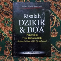 Risalah dzikir dan do'a penerobos tirai rahasia ilahi ; Tinjauan dari sudut aqidah, fiqh dan tasawuf / Ismail Nawawi