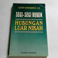 Segi-segi hukum : hubungan luar nikah / Gatot Supramono