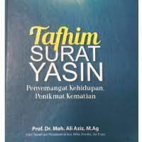 Tafhim Surat Yasin : Penyemangat Kehidupan, Penikmat Kematian