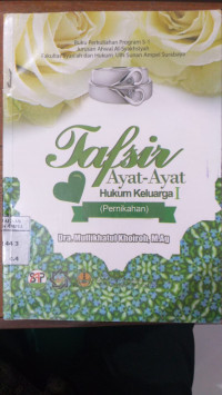 Tafsir Ayat-ayat Hukum Keluarga 1 : Pernikahan / Muflikhatul Khoiroh