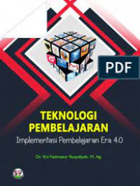 Teknologi Pembelajaran : Implementasi Pembelajaran Era 4.0