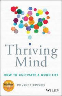 Thriving mind: how to cultivate a good life