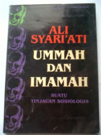 ummah dan imamah : suatu tinjauan sosiologis / Syariati ali