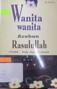 Wanita-wanita asuhan rasulullah / Azis Asy-Syanawi