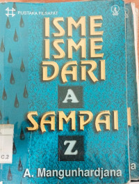 Isme-isme dari A sampai Z : A. Mangunhardjana