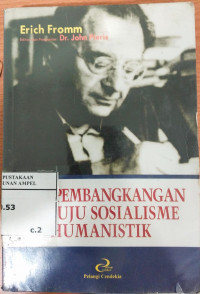 Dari pembangkangan menuju sosialisme humanistik / Erich Fromm