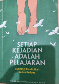 Setiap Kejadian adalah  Pelajaran: Sosiologi Pendidikan Lintas Budaya