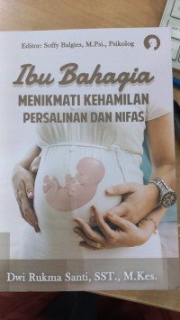 Ibu bahagia menikmati kehamilan, persalinan, dan nifas