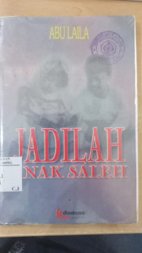 Jadilah anak saleh / Abu Laila