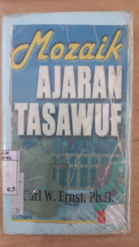 Mozaik ajaran tasawuf / Carl W. Ernst