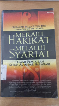 Meraih hakikat melalui syariat : telaah pemikiran Syekh al Akbar Ibn Arabi / Nurasiah Faqih Sutan; Penyunting; Ilham D. Sannang