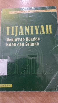 Tijaniyah menjawab dengan kitab dan sunnah / Syaikh Sholeh Basalamah, Misbahul Anam