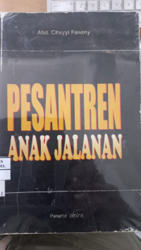 Pesantren anak jalanan : Abdul Chayyi Fanany