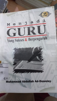 Menjadi guru yang sukses dan berpengaruh : Muhammad abdullah ad Duweisy