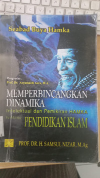 Memperbincangkan Dinamika Intelektual dan Pemikiran Hamka tentang Pendidikan Islam : Samsul Nizar