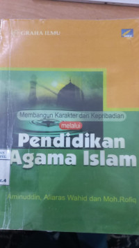 Membangun karakter dan kepribadian melalui pendidikan agama islam / Aminuddin; Aliaras Wahid; Moh Rofiq