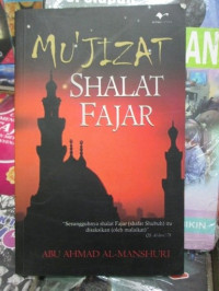 Mu'jizat shalat fajar / Abu Ahmad al Manshuri