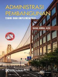 Administrasi pembangunan: teori dan implementasi