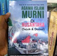 Agama Islam Murni di Nusantara: Sejuk dan Damai