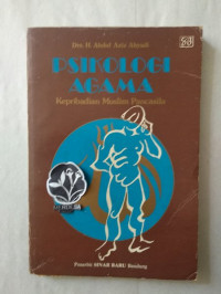 Psikologi Agama ; Kepribadian Muslim Pancasila / Abdul Aziz Ahyadi