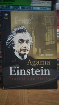 Agama Einstein Teologi dan Fisika / Max Jammer