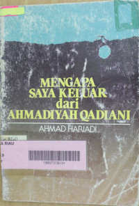 Mengapa saya keluar dari Ahmadiyah Qadiah / Ahmad Hariadi