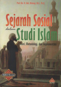 Sejarah Sosial dalam Studi Islam : Teori, Metodologi, dan Implementasi