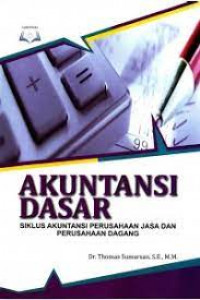 Akuntansi dasar : siklus akuntansi perusahaan jasa dan perusahaan dagang