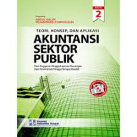 Teori, Konsep, dan Aplikasi Akuntansi Sektor Publik: Dari Anggaran Hingga Laporan Keuangan, Dari Pemerintah Hingga Tempat Ibadah