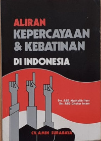 Aliran kepercayaan dan kebatinan di Indonesia : Abdul Mutholib; Abdul ghofur Imam