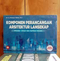 Komponen Perancangan Arsitektur Lansekap: prinsip, unsur dan aplikasi desain