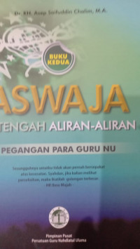 Aswaja di Tengah Aliran-aliran buku 2 : Pegangan Para Guru NU