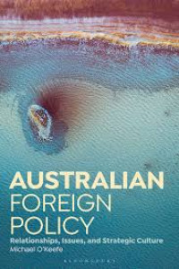 Australian foreign policy: relationships, issues, and strategic culture