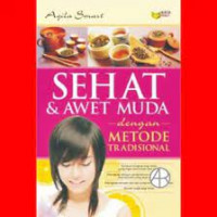 Sehat dan Awet Muda dengan Metode Tradisional