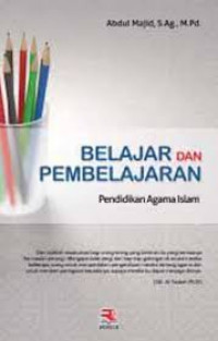 Belajar dan Pembelajaran : Pendidikan Agama Islam