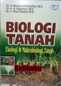 Biologi Tanah : Ekologi dan Makrobiologi Tanah