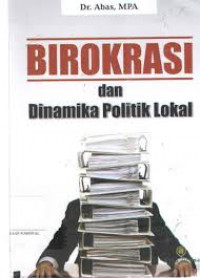 Birokrasi dan Dinamika Kekuasaan / Miftah Thoha