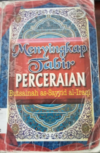 Menyingkap tabir perceraian : Butsainah as Sayyid al Iraqi